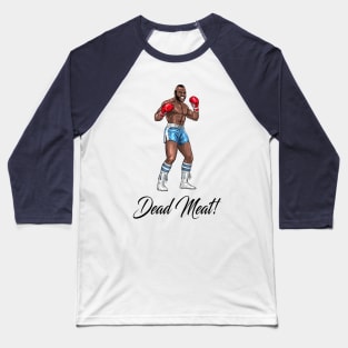 Dead Meat! Baseball T-Shirt